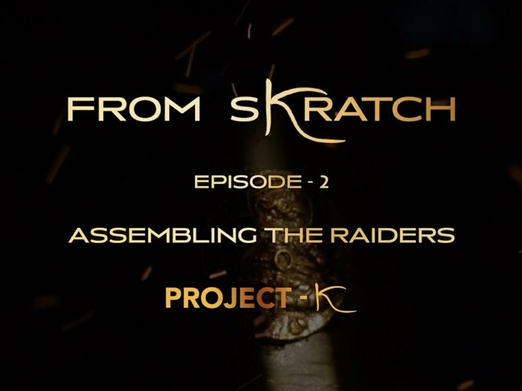 From Skratch Ep2: Assembling The Raiders Nag Ashwin surprises with the scale