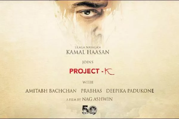 Kamal Haasan role revealed in Project K